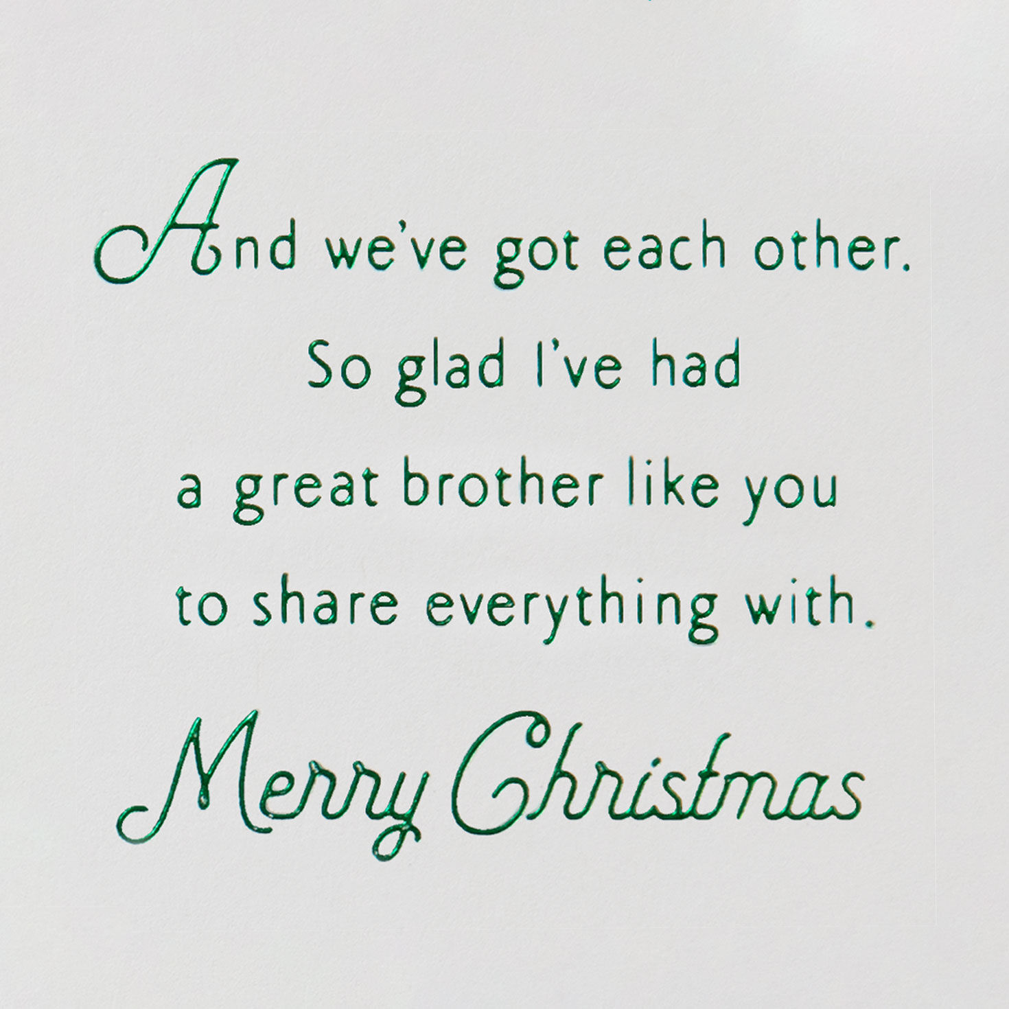 10048-we-ll-always-have-each-other-christmas-card-for-brother-2.jpg We'll Always Have Each Other Christmas Card for Brother