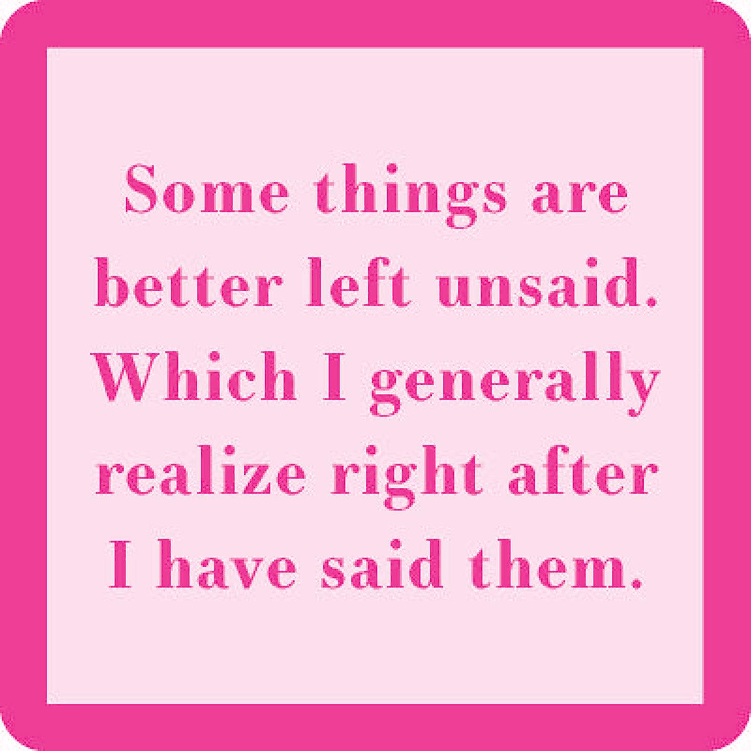 Drinks on Me Left Unsaid Funny Coaster