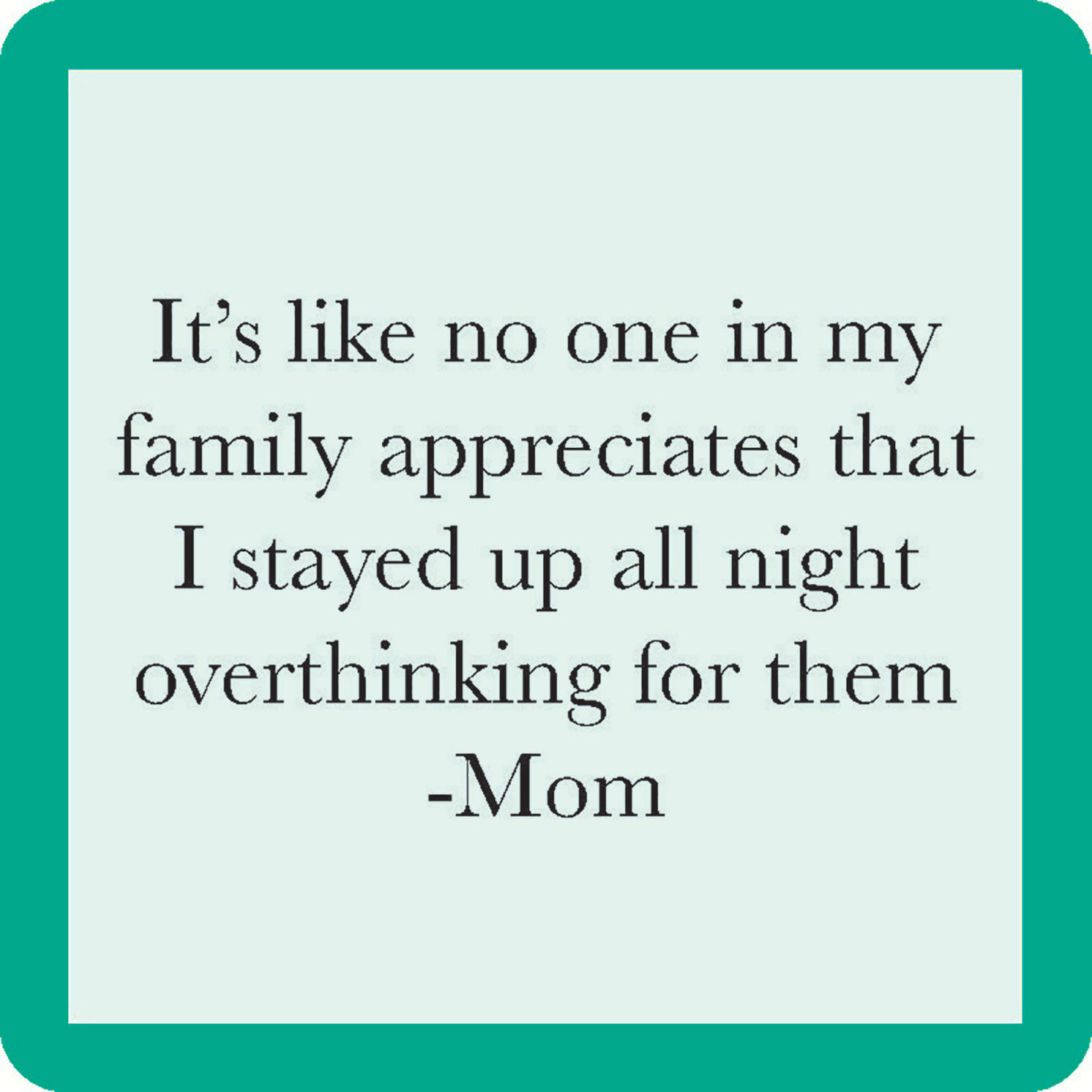 Drinks on Me Overthinking Mom Funny Coaster