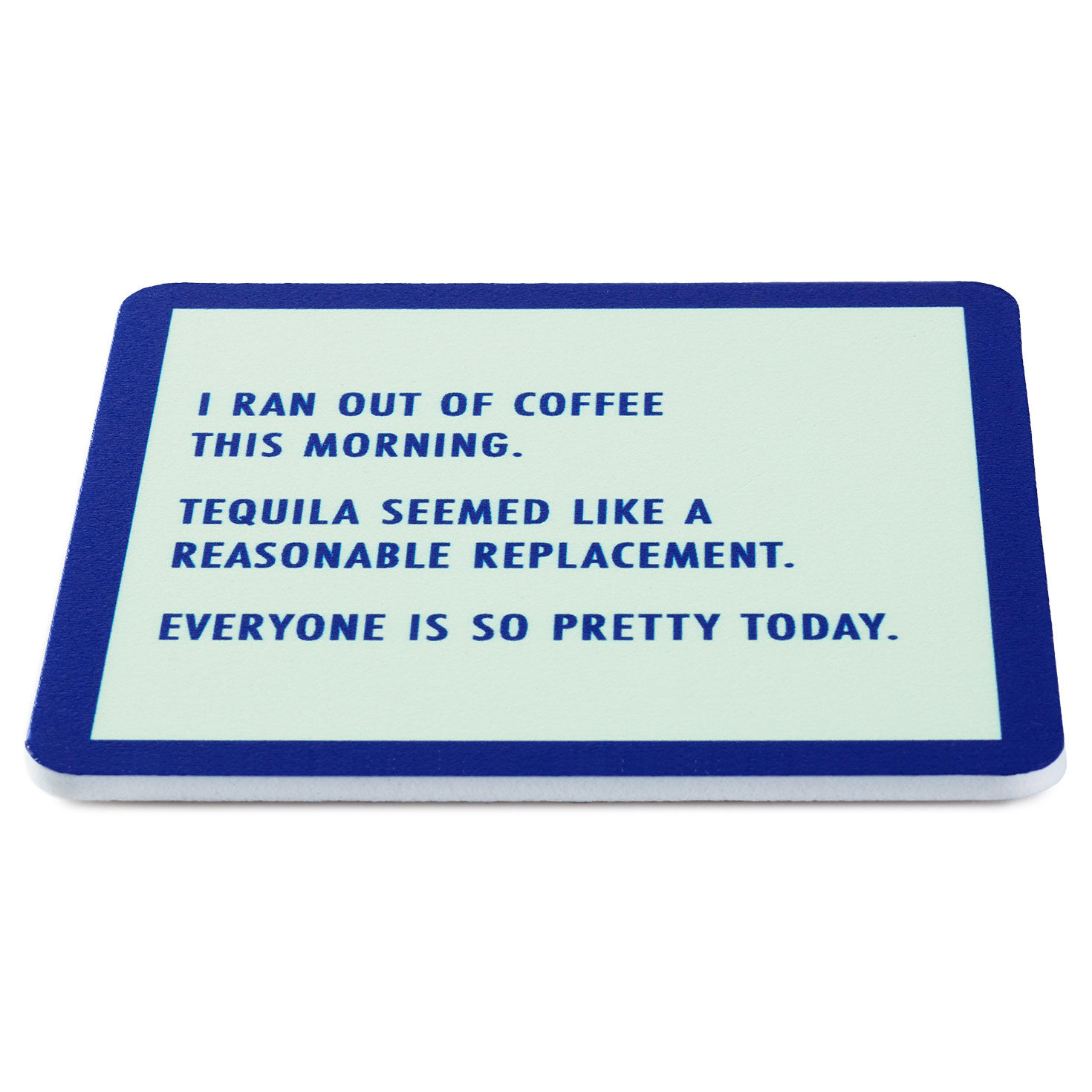 Drinks on Me Ran Out of Coffee Funny Coaster