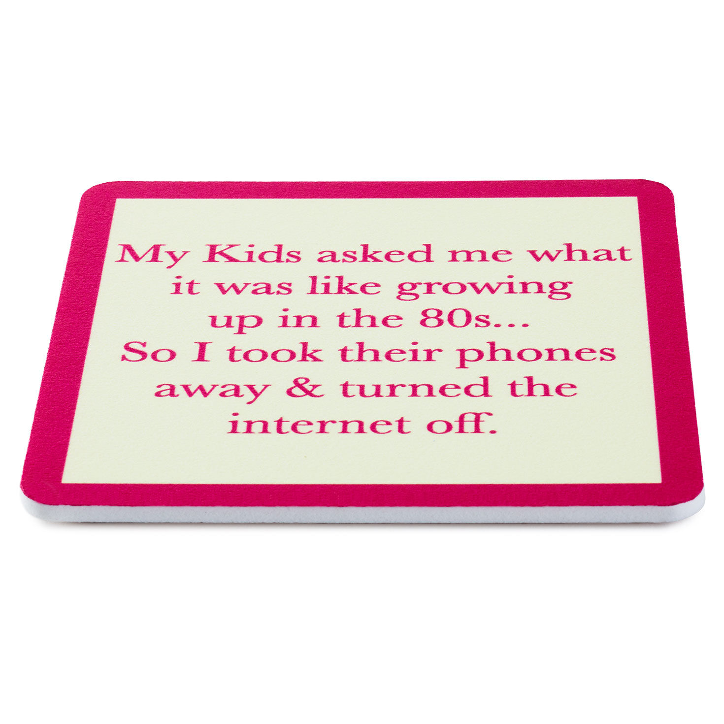Drinks on Me Growing Up in the '80s Funny Coaster