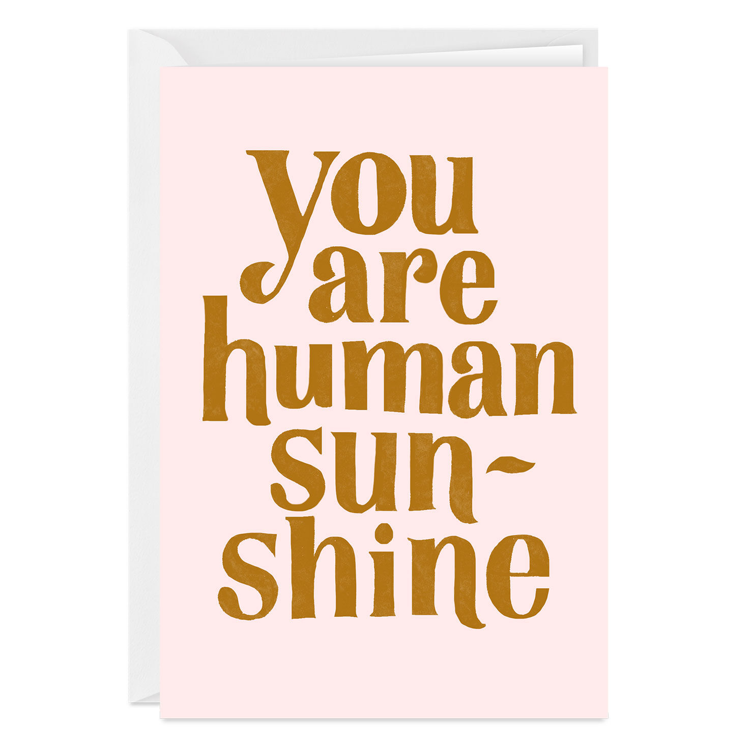 You Are Human Sunshine Custom Card