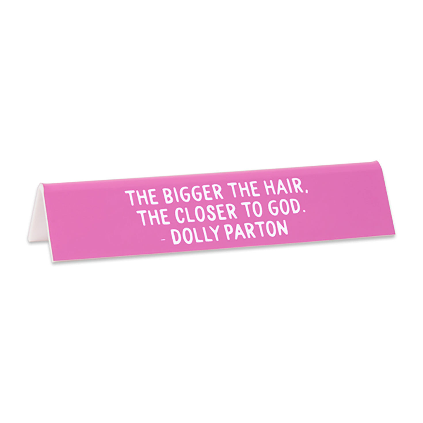 The Found Dolly Parton Bigger the Hair Desk Sign