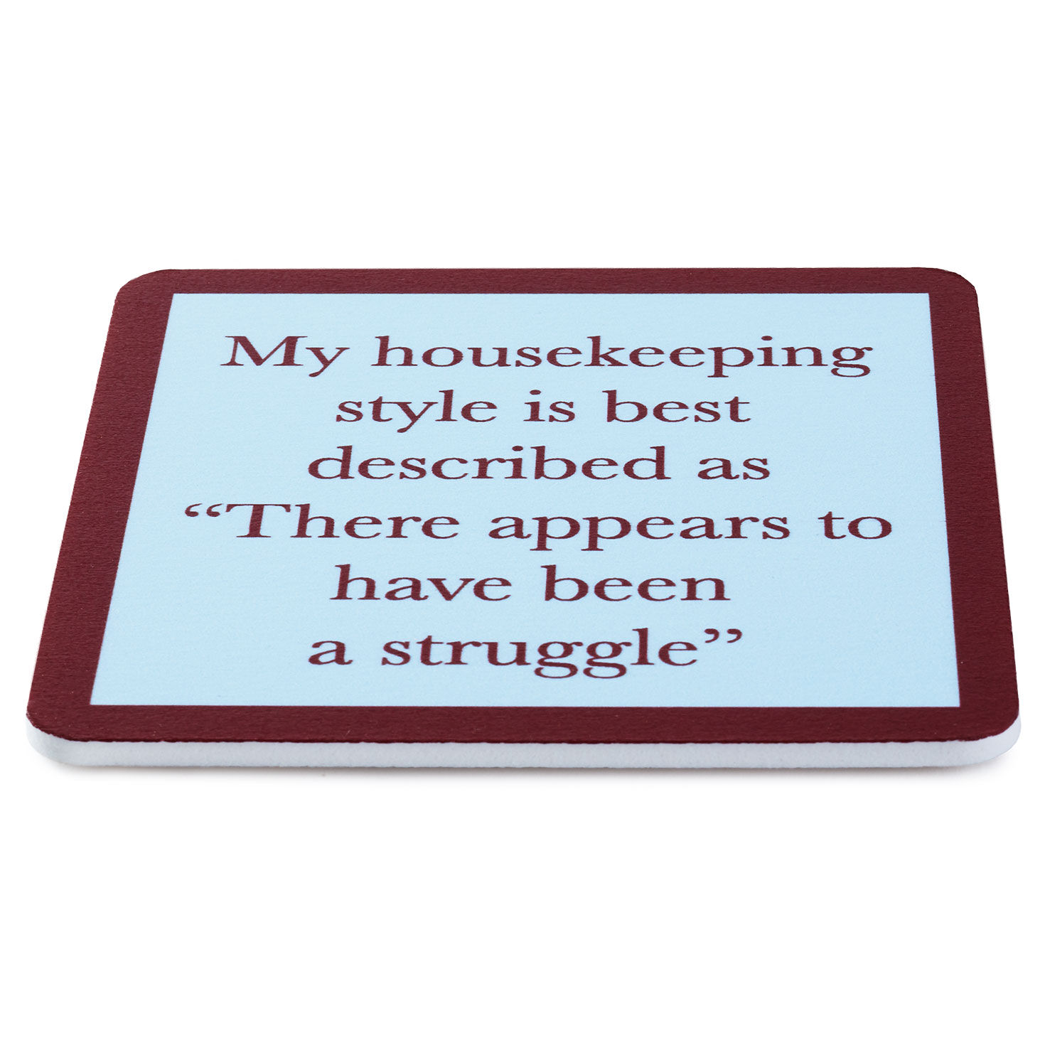 Drinks on Me Been a Struggle Funny Coaster