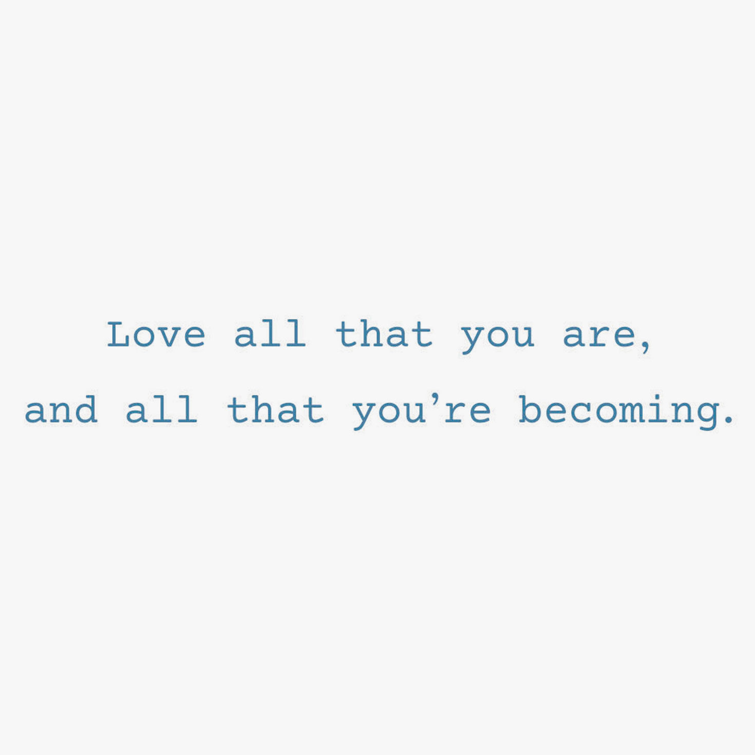 7788-love-all-that-you-re-becoming-encouragement-card-2.jpg Love All That You're Becoming Encouragement Card