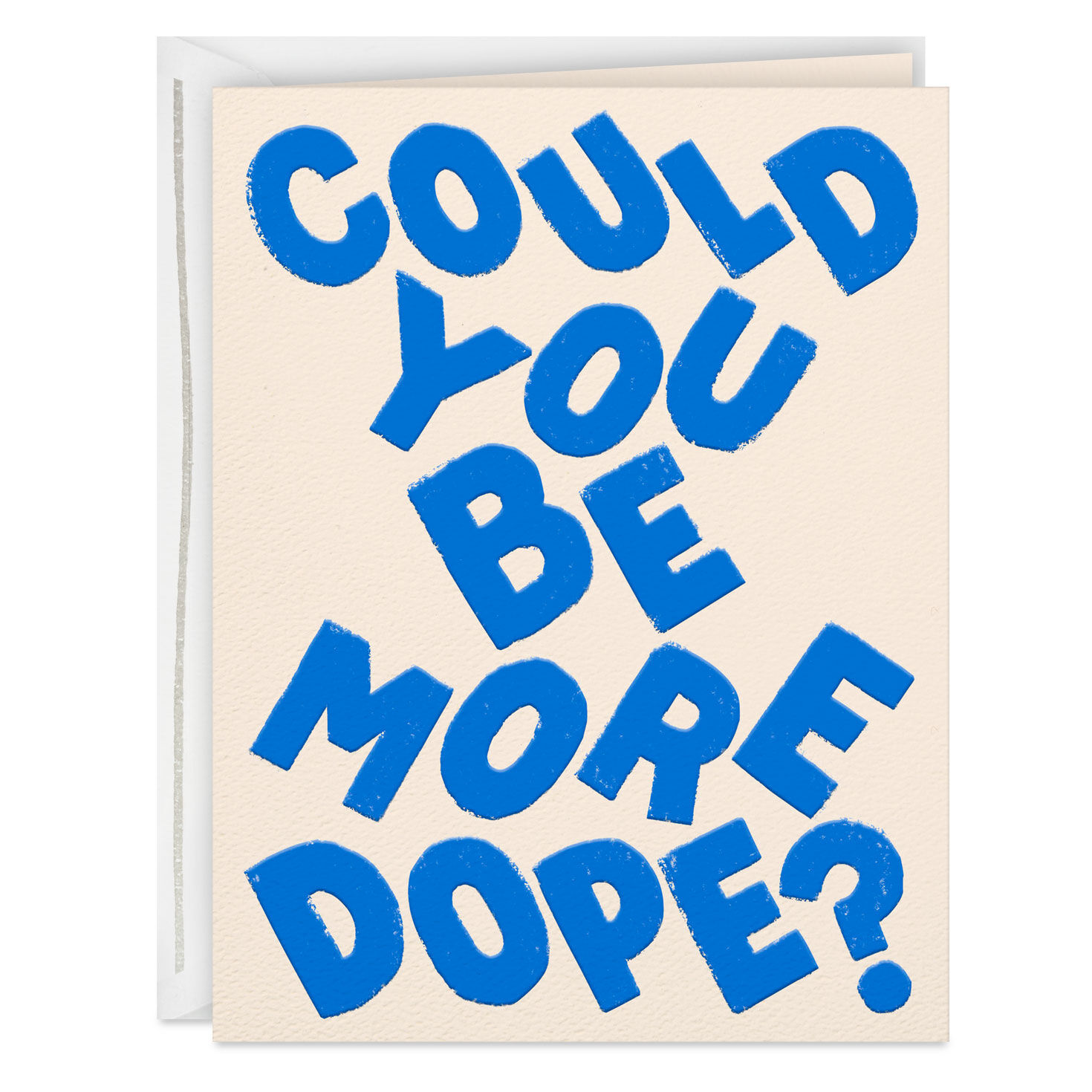 Could You Be More Dope Card