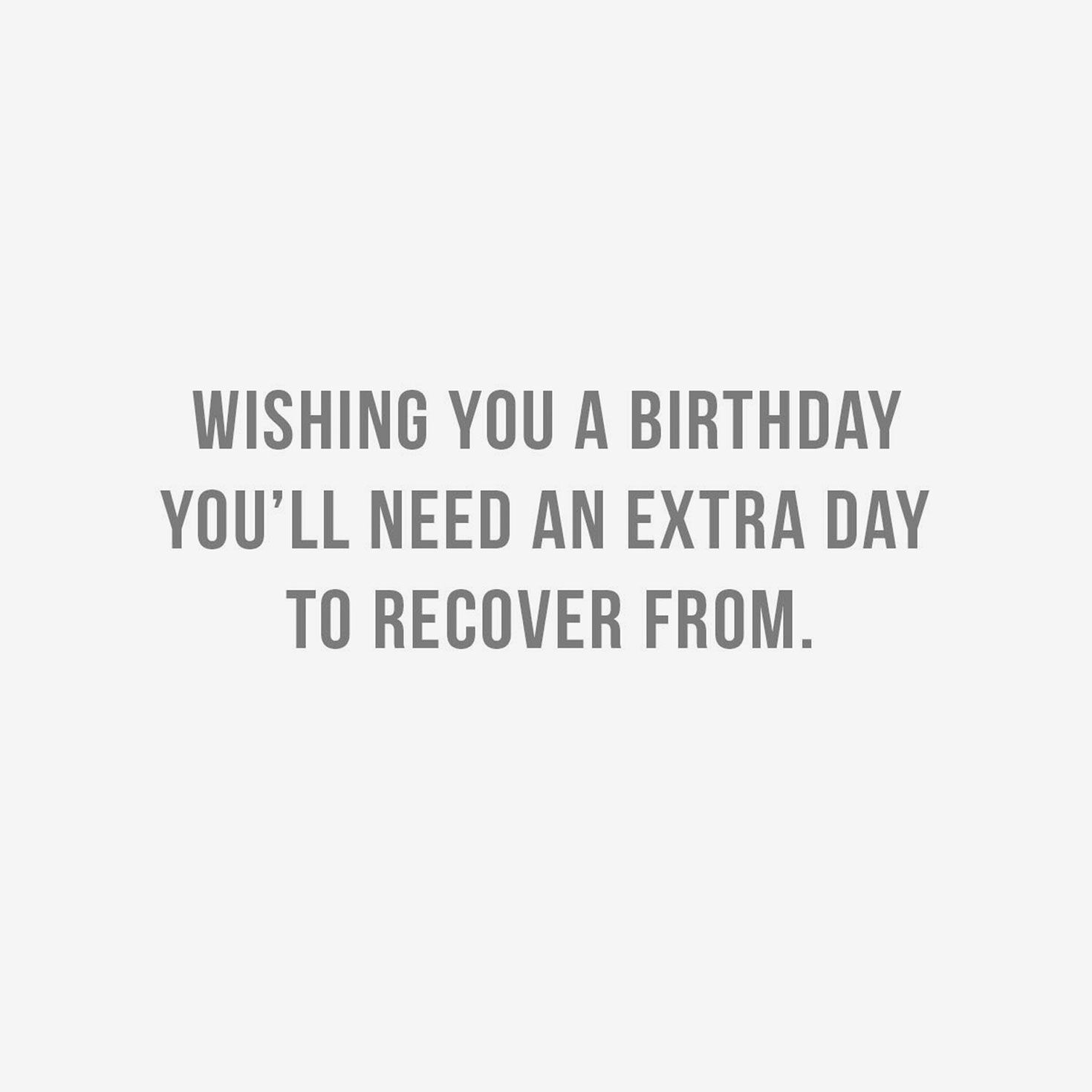 8636-an-extra-day-to-recover-funny-birthday-card-2.jpg An Extra Day to Recover Funny Birthday Card