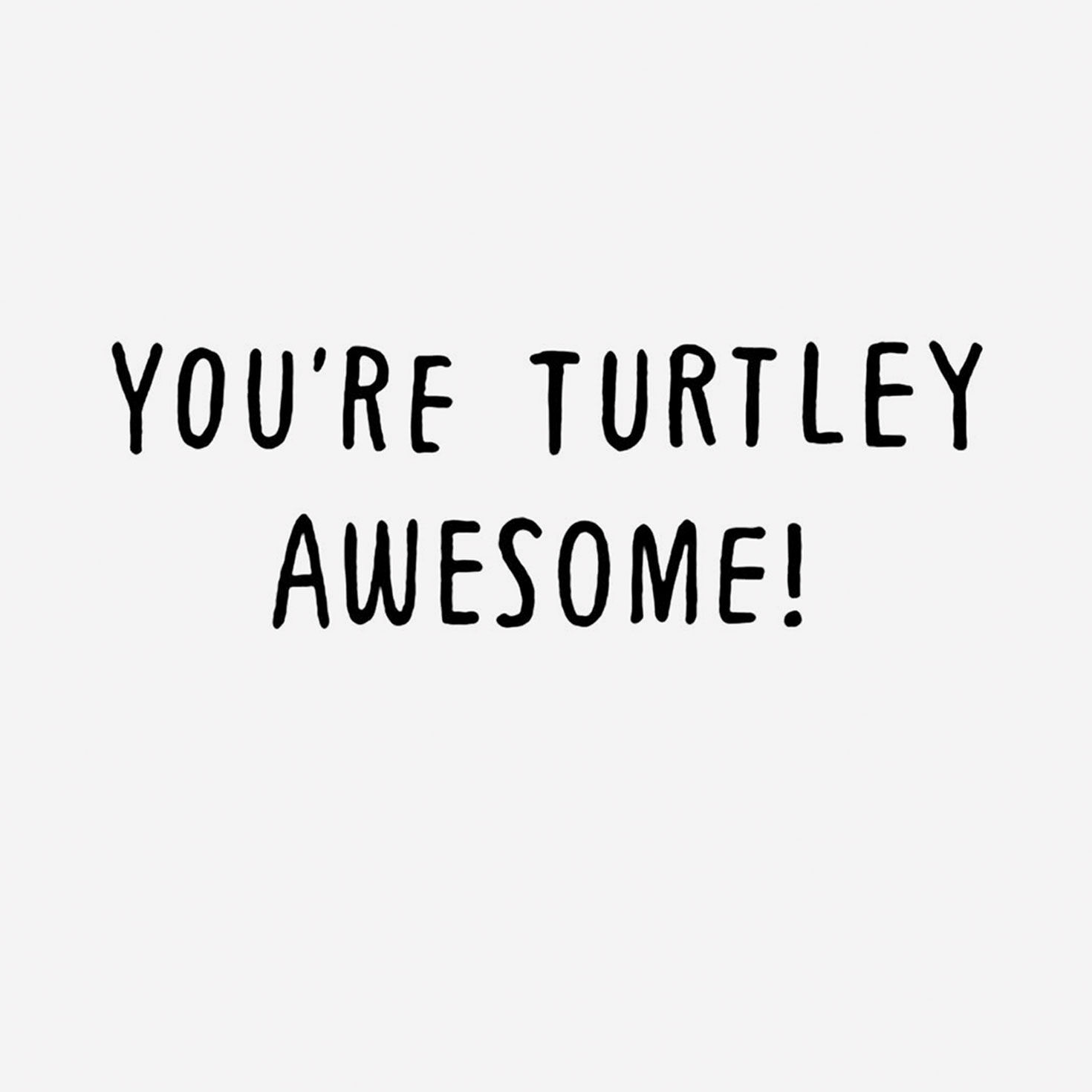 8715-turtley-awesome-funny-card-2.jpg Turtley Awesome Funny Card